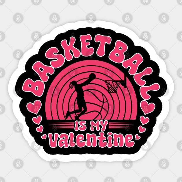 Basketball Is My Valentine GIRL WOMENS Sticker by click2print